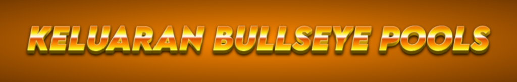KELUARAN BULLSEYE POOLS TERBARU - NOMOR PENGELUARAN BULLSEYE POOLS HARI INI